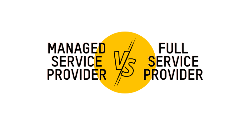 Full Service Provider vs Managed Service Provider